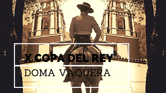 x copa del rey Cartel X Copa del Rey de Doma Vaquera
